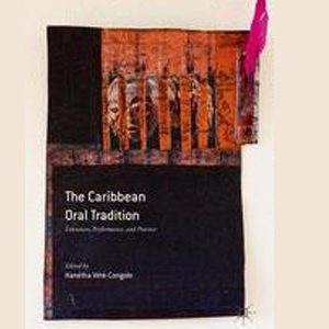 The Caribbean Oral Tradition: Literature, Performance, and Practice Hanétha Vété-Congolo